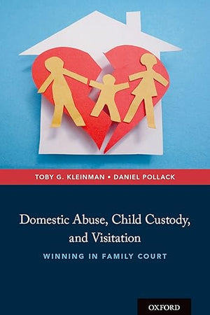 Domestic Abuse, Child Custody, and Visitation: Winning in Family Court