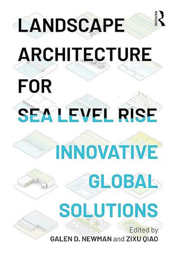 Landscape Architecture for Sea Level Rise: Innovative Global Solutions
