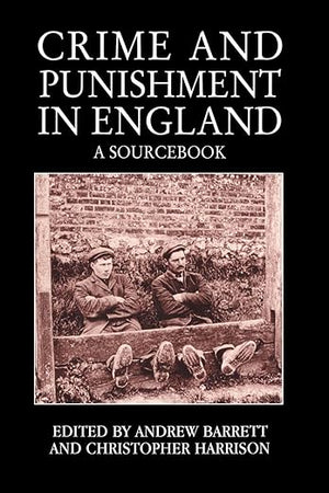 Crime and Punishment in England: A Sourcebook