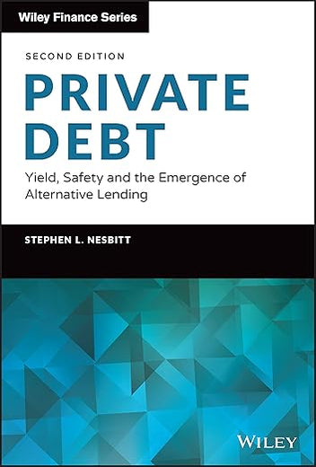 Private Debt: Yield, Safety and the Emergence of Alternative Lending (Wiley Finance)