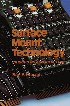Surface Mount Technology: Principles and Practice