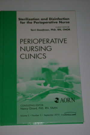 Sterilization and Disinfection for the Perioperative Nurse, An Issue of Perioperative Nursing Clinics (Volume 5-3) (The Clinics: Nursing, Volume 5-3)