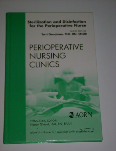 Sterilization and Disinfection for the Perioperative Nurse, An Issue of Perioperative Nursing Clinics (Volume 5-3) (The Clinics: Nursing, Volume 5-3)