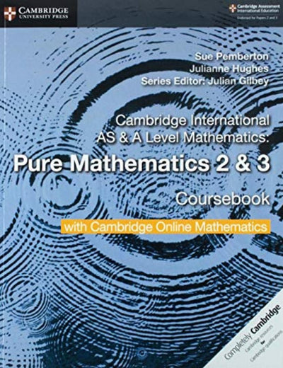 Cambridge International AS & A Level Mathematics Pure Mathematics 2 and 3 Coursebook with Cambridge Online Mathematics (2 Years)