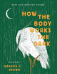 How the Body Works the Dark: New and Revised Love Poems