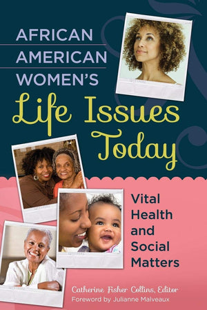 African American Women's Life Issues Today: Vital Health and Social Matters