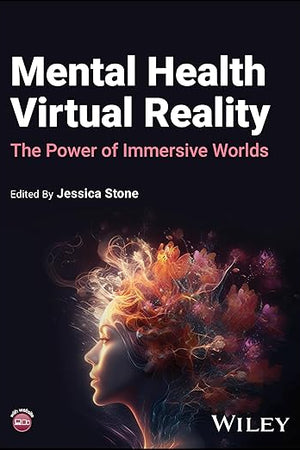 Mental Health Virtual Reality: The Power of Immersive Worlds