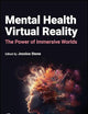 Mental Health Virtual Reality: The Power of Immersive Worlds
