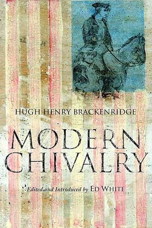 Modern Chivalry (Hackett Classics)