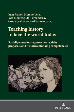 Teaching history to face the world today: Socially-conscious approaches, activity proposals and historical thinking competencies