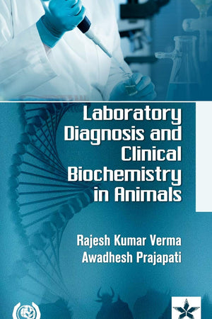 Laboratory Diagnosis and Clinical Biochemistry in Animals