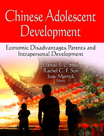 Chinese Adolescent Development: Economic Disadvantages, Parents and Intrapersonal Development (Pediatrics, Child and Adolescent Heath)
