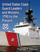 United States Coast Guard Leaders and Missions, 1790 to the Present