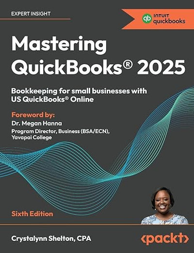 Mastering QuickBooks® 2025: Bookkeeping for small businesses with US QuickBooks® Online