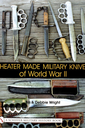Theater Made Military Knives of World War II (Schiffer Military History Book)