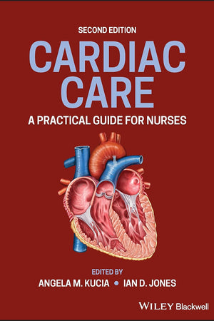 Cardiac Care: A Practical Guide for Nurses