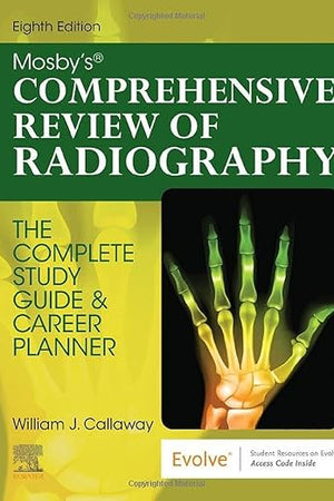 Mosby's Comprehensive Review of Radiography: The Complete Study Guide and Career Planner