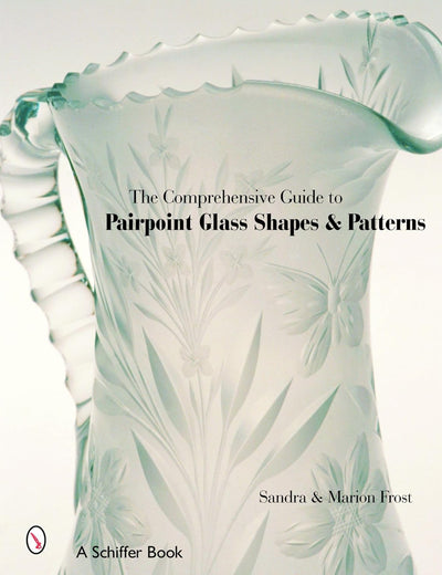The Comprehensive Guide to Pairpoint Glass Shapes and Patterns