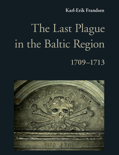 The Last Plague in the Baltic Region, 1709-1713
