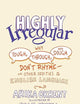 Highly Irregular: Why Tough, Through, and Dough Don't Rhyme―And Other Oddities of the English Language