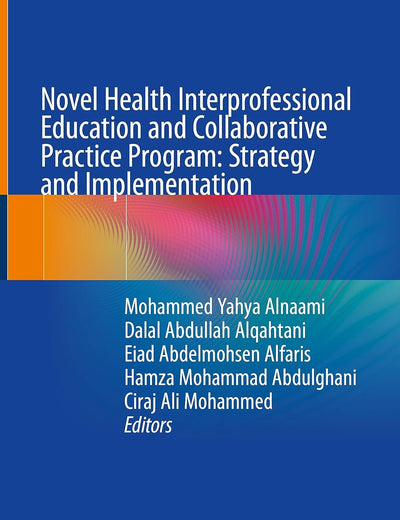 Novel Health Interprofessional Education and Collaborative Practice Program: Strategy and Implementation: Strategy and Implementation