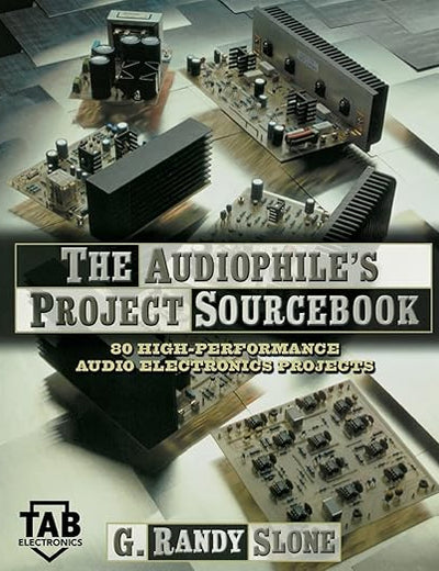 The Audiophile's Project Sourcebook: 80 High-Performance Audio Electronics Projects