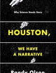 Houston, We Have a Narrative: Why Science Needs Story