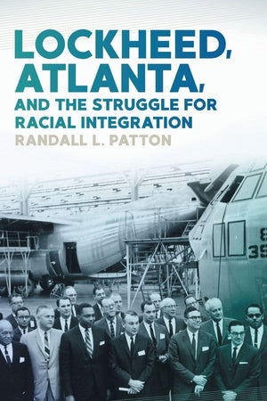 Lockheed, Atlanta, and the Struggle for Racial Integration