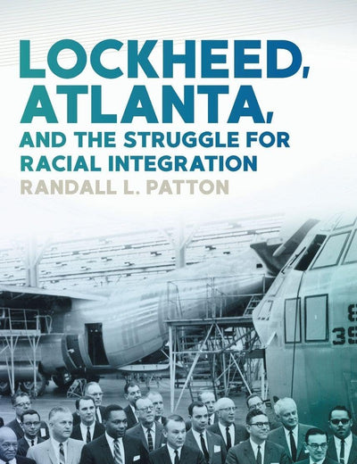 Lockheed, Atlanta, and the Struggle for Racial Integration