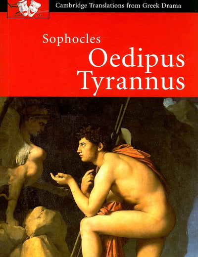 Sophocles: Oedipus Tyrannus (Cambridge Translations from Greek Drama)