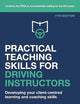 Practical Teaching Skills for Driving Instructors: Developing Your Client-Centred Learning and Coaching Skills