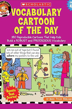 Vocabulary Cartoon of the Day: Grades 4–6: 180 Reproducible Cartoons That Help Kids Build a ROBUST and PRODIGIOUS Vocabulary