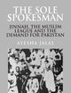 The Sole Spokesman: Jinnah, the Muslim League and the Demand for Pakistan (Cambridge South Asian Studies, Series Number 31)