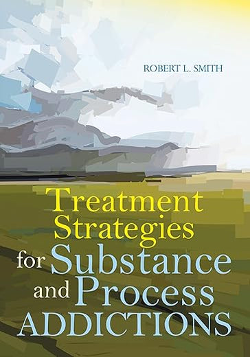 Treatment Strategies for Substance and Process Addictions