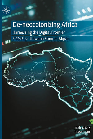 De-neocolonizing Africa: Harnessing the Digital Frontier