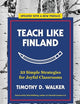 Teach Like Finland: 33 Simple Strategies for Joyful Classrooms