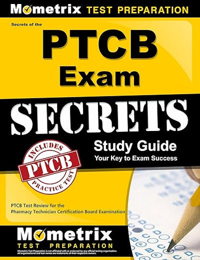 Secrets of the PTCB Exam Study Guide: PTCB Test Review for the Pharmacy Technician Certification Board Examination