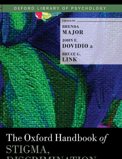 The Oxford Handbook of Stigma, Discrimination, and Health (Oxford Library of Psychology)