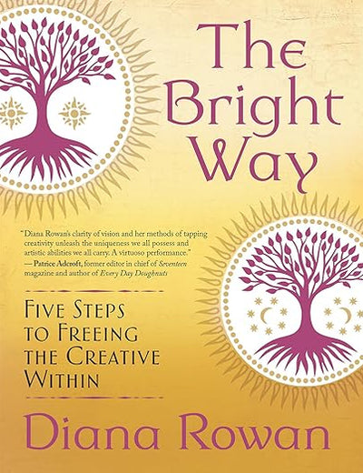 The Bright Way: Five Steps to Freeing the Creative Within