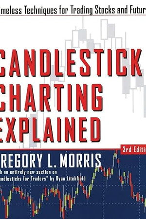 Candlestick Charting Explained: Timeless Techniques for Trading Stocks and Futures