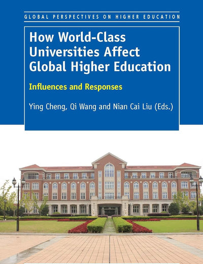 How World-Class Universities Affect Global Higher Education: Influences and Responses (Global Perspectives on Higher Education, 30)