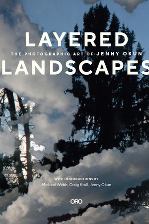 Layered Landscapes: The Photographic Art of Jenny Okun