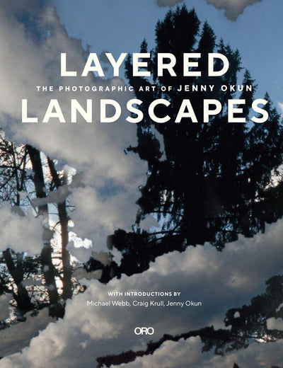 Layered Landscapes: The Photographic Art of Jenny Okun
