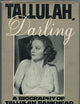 Tallulah, Darling: A Biography of Tallulah Bankhead