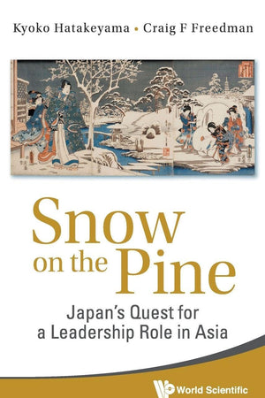 Snow on the Pine: Japan's Quest for a Leadership Role in Asia