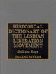 Historical Dictionary of the Lesbian Liberation Movement: Still the Rage (Historical Dictionaries of Religions, Philosophies, and Movements Series)