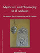 Mysticism and Philosophy in al-Andalus: Ibn Masarra, Ibn al-ʿArabī and the Ismāʿīlī Tradition (Islamic History and Civilization, 103)