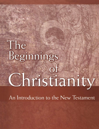 The Beginnings of Christianity: An Introduction to the New Testament