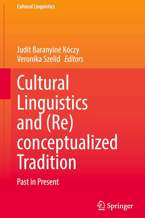 Cultural Linguistics and (Re)conceptualized Tradition: Past in Present