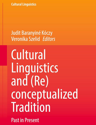 Cultural Linguistics and (Re)conceptualized Tradition: Past in Present